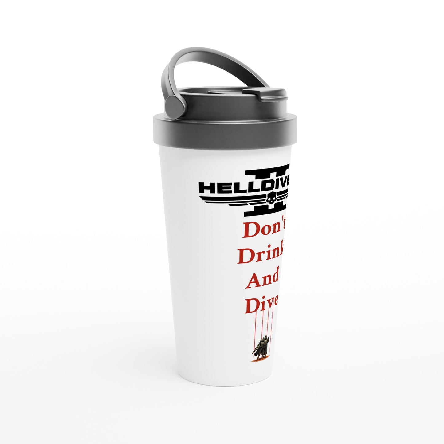 Don't Drink And Dive! Helldivers Stainless Steel Travel Mug